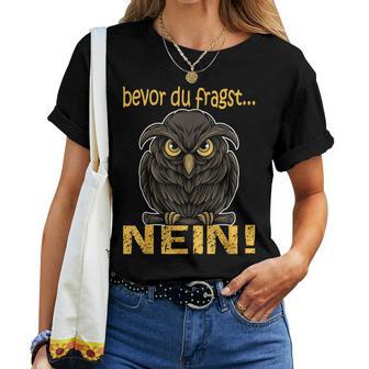 Bevor Du Fragst Nein Women's Children's Owl T-shirt Frauen - Geschenkecke