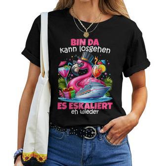 With Bin Da Kann Losgehen Es Escaliert Eh Flamingo Kreuzfahrt T-shirt Frauen - Geschenkecke