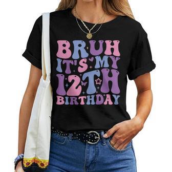 Bruh It's My 12Th Birthday Girl Boy 12 Year Old Birthday 12 Women T-shirt - Thegiftio UK