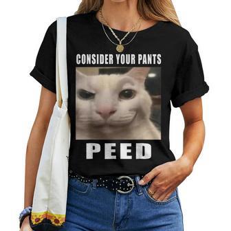 Consider Your Pants Peed Silly Cat Meme Women Women T-shirt - Thegiftio UK