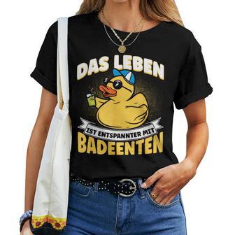 Das Leben Ist Relaxter Mit Badeduck T-shirt Frauen - Geschenkecke