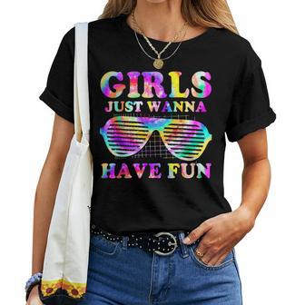 80'S Girls Just Wanna Have Fun Girls Tie Dye Women T-shirt - Thegiftio UK