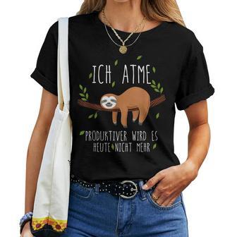 Sloth Ich Atme Produktiv Chiller Relax T-shirt Frauen - Geschenkecke