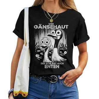 Wer Gänsehaut Schlagt Auch Ducken T-shirt Frauen - Geschenkecke