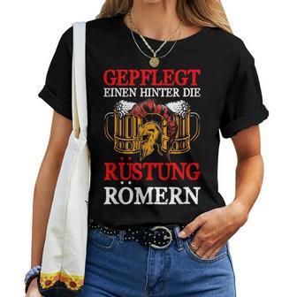 Gepflegt Einen Hinter Die Rüstung Römern Beer Saying T-shirt Frauen - Geschenkecke