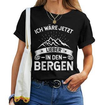 Ich Wäre Jetzt Lieber In Den Bergen Women's & Hiking T-shirt Frauen - Geschenkecke