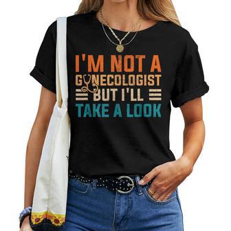 I'm Not A Gynecologist Sarcastic Retro Gyne Women T-shirt - Thegiftio UK