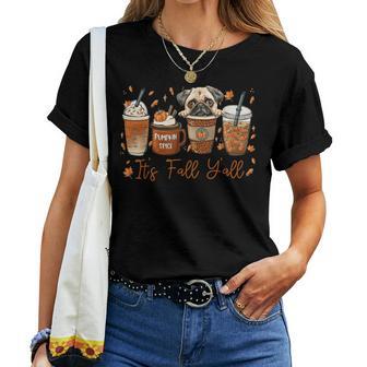 It’S Fall Y’All Pug Dog Coffee Pumpkin Spice Latte Autumn Women T-shirt - Thegiftio UK