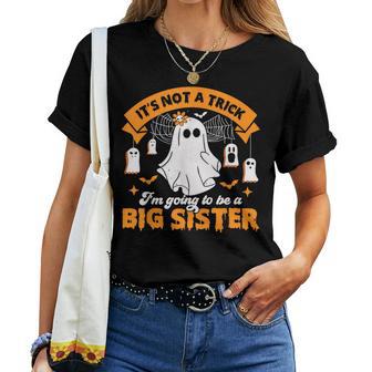 It's Not A Trick I'm Going To Be A Big Sister Halloween Women T-shirt - Thegiftio UK