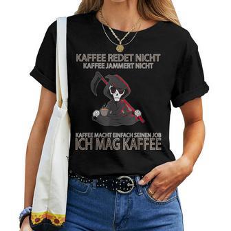 Kaffee Redet Nicht Grim Reaper Filter Coffee Morgenmuffel Job T-shirt Frauen - Geschenkecke