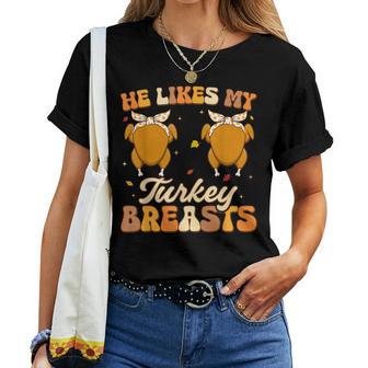 He Likes My Turkey Breasts Couple Matching Thanksgving Women Women T-shirt - Thegiftio UK