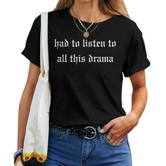 Had To Listen To All This Drama Matching Mother & Daughter Women T-shirt - Thegiftio UK