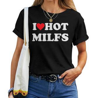 I Love Hot Milfs I Red Heart Love Milf Women Camiseta de mujer - Regaloses