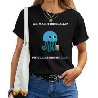 Lustiges Wie Macht Jellyfish Beer Party Alcohol Mallorca T-shirt Frauen - Geschenkecke