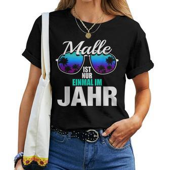 Malle Ist Nur Einmal Im Jahr Mallorca Beer Party Dance S T-shirt Frauen - Seseable