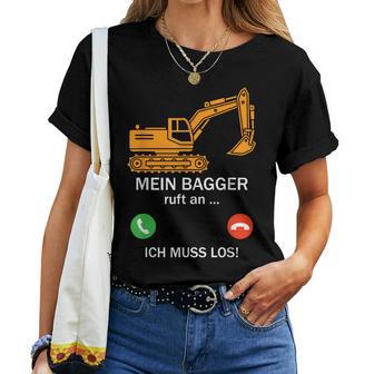 Mein Bagger Ruft An Ich Muss Los Saying Women's T-shirt Frauen - Geschenkecke