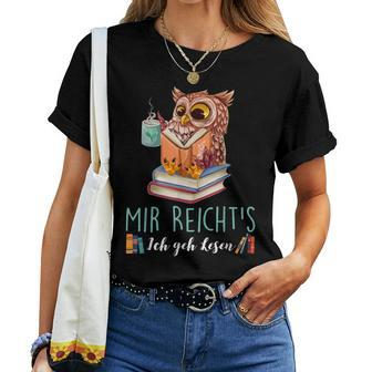 Mir Reicht's Ich Geh Lesen Books Reading Fan Bookworm Owls T-shirt Frauen - Seseable