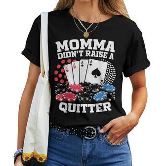 Momma Didn't Raise A Quitter T-shirt Frauen - Geschenkecke