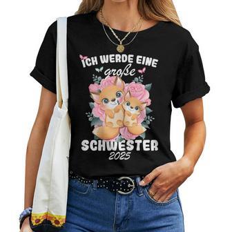 Nachwuchserkunden Ich Werde Große Schwester 2025 T-shirt Frauen - Geschenkecke