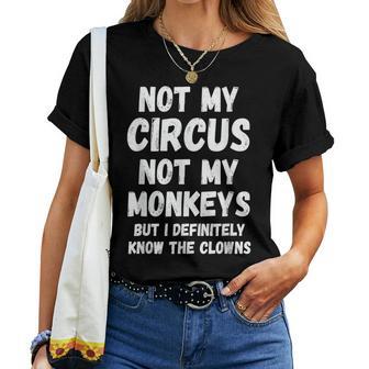 Nicht Mein Zirkus Nicht Meine Monkeys Aber Ich Kenne Die Clowns Auf Jeden Fall T-shirt Frauen - Geschenkecke