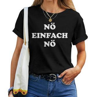 Nö Einfach Nö With Saying For And Women T-shirt Frauen - Geschenkecke