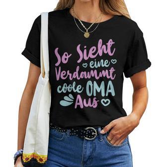 Oma Sprüche So Sieht Eineerdammt Coole Oma Aus T-shirt Frauen - Geschenkecke