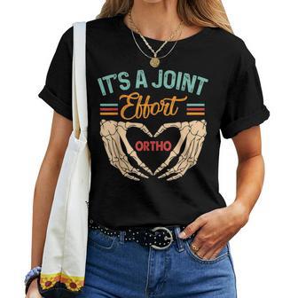 Orthopedic Surgeon Ortho Nurse It's A Joint Effort Ortho Women T-shirt - Thegiftio UK