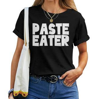 Paste Eater Gag School Memories Grade School Joke Women T-shirt - Monsterry