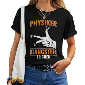 Physics Gangster Sign Physics Teacher Nerd Physics T-shirt Frauen - Seseable