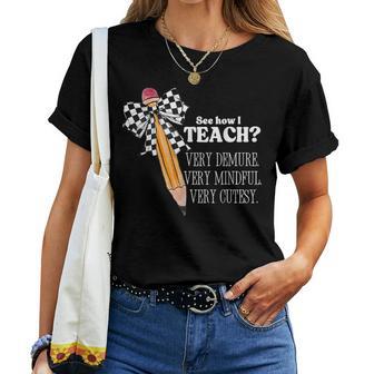 See How I Teach Very Demure Very Mindful Very Cutesy Teacher Women T-shirt - Thegiftio UK