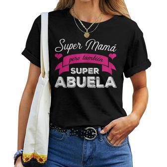 Super Mama Pero Tambien Super Abuela Dia De La Madre Regalo Camiseta de mujer - Regaloses
