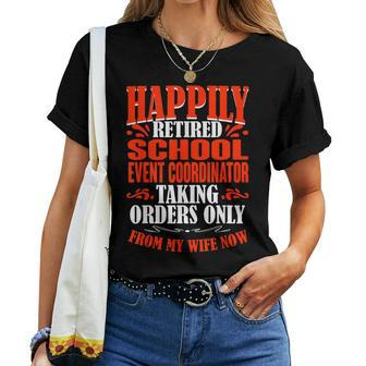 Taking Orders From My Wife Retired School Event Coordinator Women T-shirt - Monsterry AU