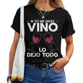 Vino Tinto Si Tù Me Dicesino Lo Dejo Todo Ino Cuello Camiseta de mujer - Regaloses