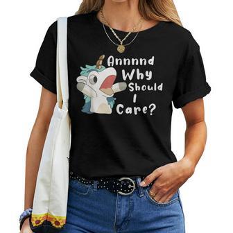 And Why Should I Care Sarcastic Unicorn Dad Mom Women T-shirt - Thegiftio UK