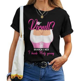 Women's Dirndl Need I Ned I Hob Holz Enug Wiesn Costume T-shirt Frauen - Geschenkecke