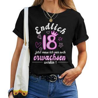 Women's Endlich 18 Jetzt Muss Ich Nur Noch Wachsen Werden T-shirt Frauen - Geschenkecke