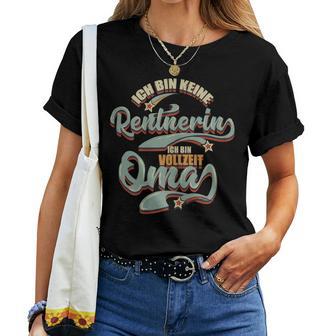 Women's Ich Bin Keine Rentnerin Ich Binollzeit Oma Grandmother T-shirt Frauen - Geschenkecke