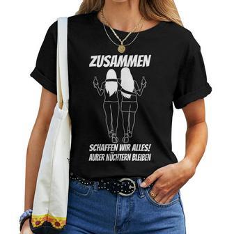 Women's Together Wir Alles Außer Sober Bleiben T-shirt Frauen - Geschenkecke