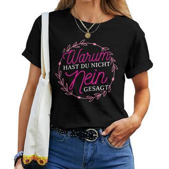 Women's Warum Hast Du Nicht Nein Gesagt Schlager Bar Jga Pub T-shirt Frauen - Geschenkecke