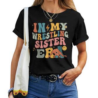 In My Wrestling Sister Era Groovy Wrestling Sister Wrestler Women T-shirt - Thegiftio UK