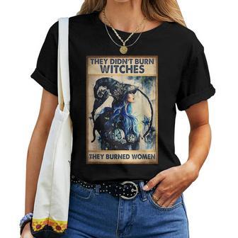 They Didn't Burn Witches They Burned Witch Halloween Women T-shirt - Thegiftio UK