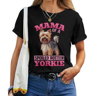 Yorkshire Terrier Dog Yorkie Mama Of A Spoiled Rotten Yorkie Women T-shirt - Thegiftio UK