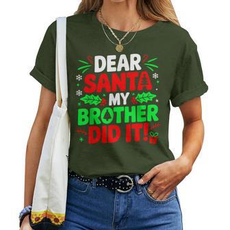 Dear Santa My Brother Did It Christmas Girls Sibling Women T-shirt - Thegiftio UK