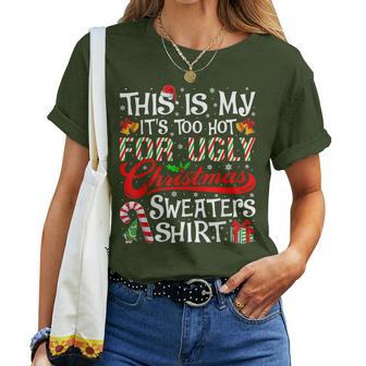This Is My Its Too Hot For Ugly Christmas Sweaters Women Women T-shirt - Thegiftio UK