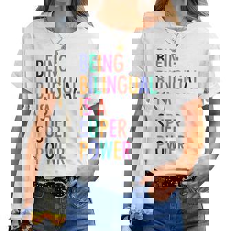 Being Bilingual Is A Super Power Teacher Women T-shirt - Thegiftio UK