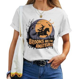 Brooms Are For Amateurs With Witch Horse Riding Halloween Women T-shirt - Thegiftio UK