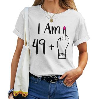 I Am 49 Plus 1 Middle Finger For A 50Th 50 Old T-shirt Frauen - Geschenkecke