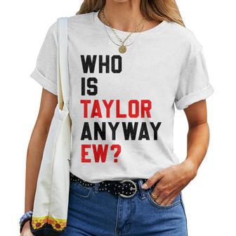 Who Is Taylor Anyway Ew Girl Taylor First Name Groovy 80'S Women T-shirt - Thegiftio UK