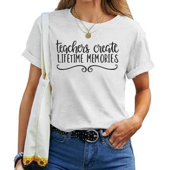 Teachers Create Lifetime Memories School Women T-shirt - Monsterry