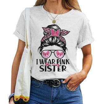 I Wear Pink For My Sister Messy Bun Breast Cancer Support Women T-shirt - Thegiftio UK